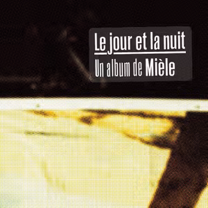 Mièle - Le jour et la nuit